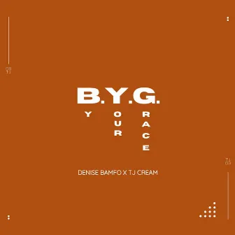 B.Y.G by Denise Bamfo