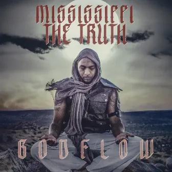 Godflow by Mississippi the Truth