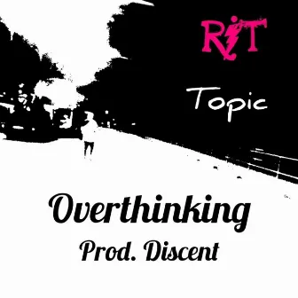 Overthinking by Rit