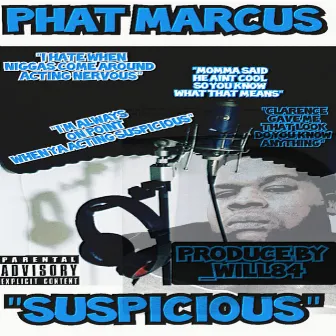 Suspicious by Phat Marcus