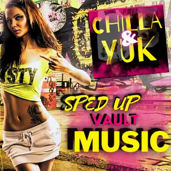 Sped Up Vault Music 1 (Sped Up Versions) by Chilla n Yuk