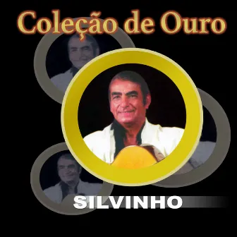 Coleção de Ouro: Silvinho by Silvinho