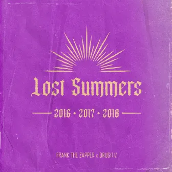 Lost Summers (2016-2017-2018) by Drugitiz