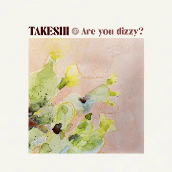 Are You Dizzy? by Takeshi