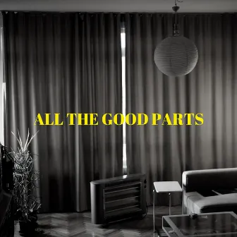 All the Good Parts by Tsutro