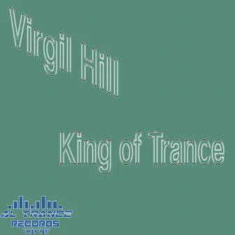 King of Trance by Virgil Hill