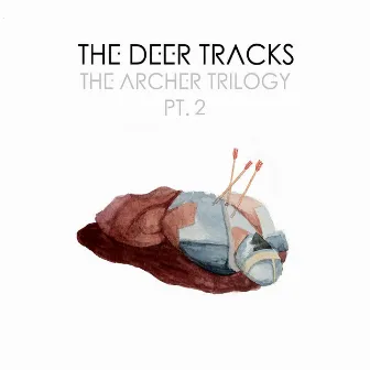 The Archer Trilogy Pt. 2 by The Deer Tracks