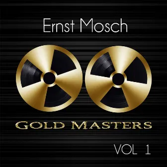 Gold Masters: Ernst Mosch, Vol. 1 by Ernst Mosch