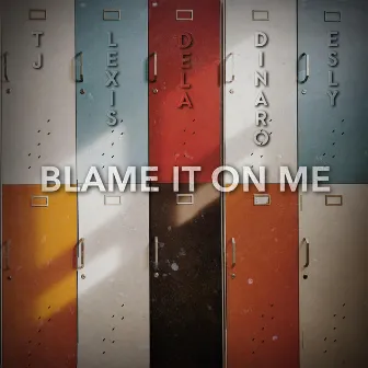 Blame It on Me by Dela Paz