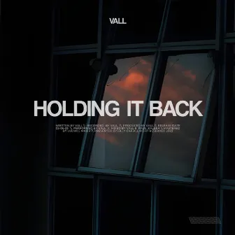 Holding It Back by Vall