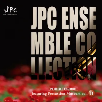 JPC ENSEMBLE COLLECTION Vol.11 by JPC Percussion Museum