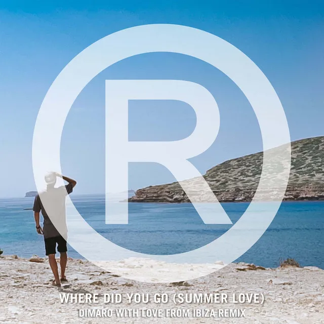 Where Did You Go (Summer Love) - DIMARO With Love From Ibiza Remix