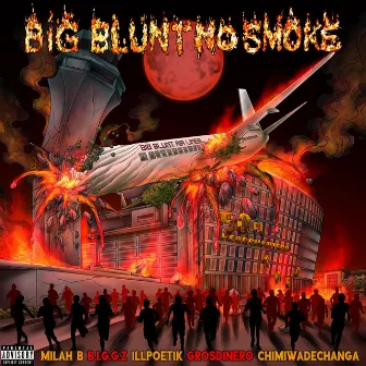 BIG BLUNT NO SMOKE by Milah B