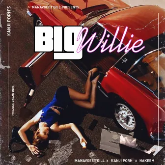 Big Willie by Kanji Porh