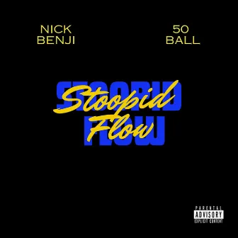 Stoopid Flow by 50 Ball