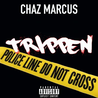 Trippen by Chaz Marcus