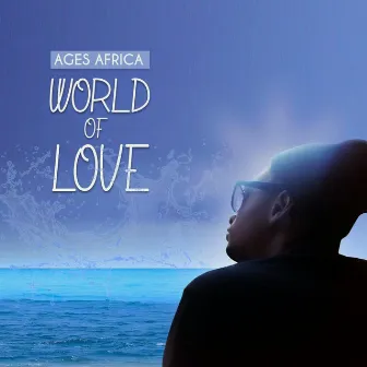 World of Love by Ages Africa