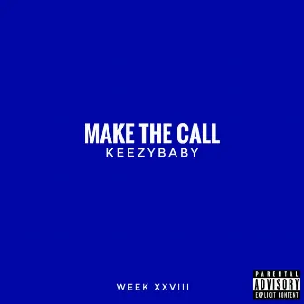 Make the Call by KeezyBaby