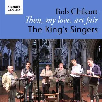 Bob Chilcott: Thou, My Love, Art Fair by Bob Chilcott