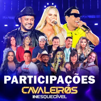 Participações Cavaleiros Inesquecível (Ao Vivo) by Cavaleiros do Forró