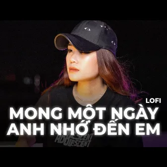 Mong Một Ngày Anh Nhớ Đến Em (Lofi) by Huyền Zoe