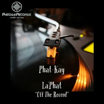 Off The Record by Phat-Kay La'Phat