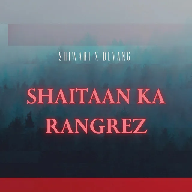 Shaitaan Ka Rangrez