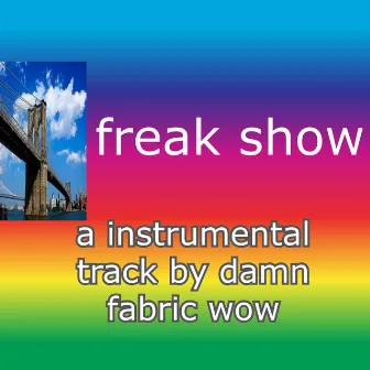 Freak Show by Damn Fabric