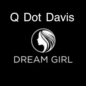 Dream Girl by Q Dot Davis