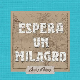 Espera un milagro by Carlos Porras