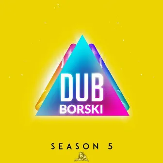 Season 5 by Dub Borski