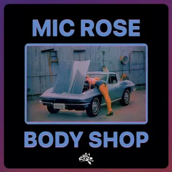 Body Shop by Mic Rose