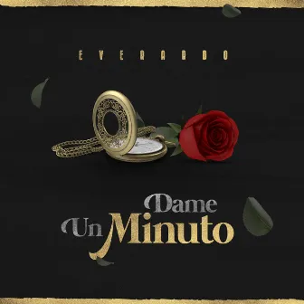 Dame Un Minuto by Everardo