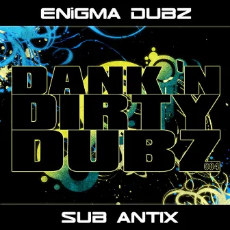 Enigma Dubz vs. Sub Antix by Sub Antix