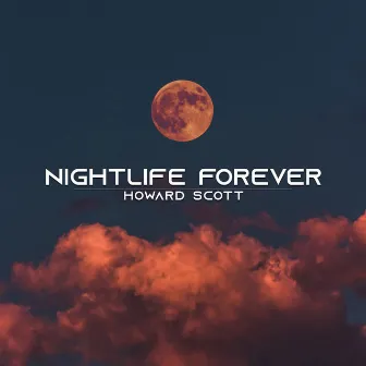 Nightlife Forever by Howard Scott