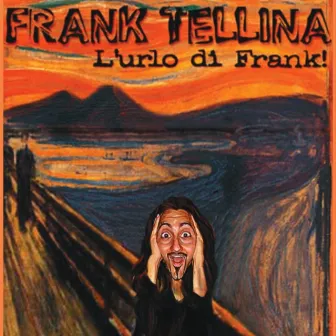 L'urlo di Frank! by Frank Tellina