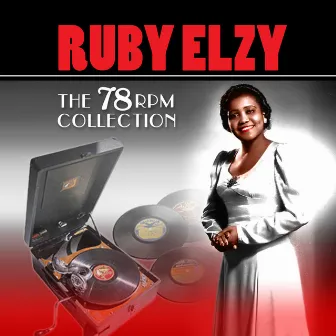 The 78 RPM Collection by Ruby Elzy