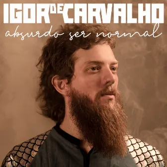 Absurdo Ser Normal by Igor de Carvalho