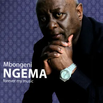 Forever My Music by Mbongeni Ngema