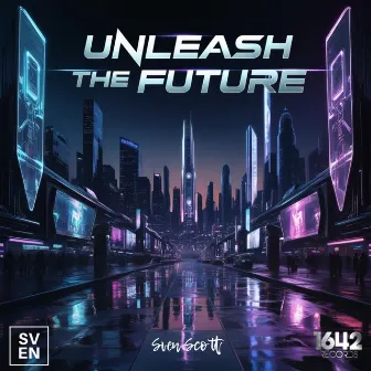 Unleash the Future by Sven Scott