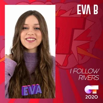 I Follow Rivers by Eva B