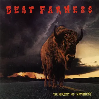 The Pursuit Of Happiness by The Beat Farmers