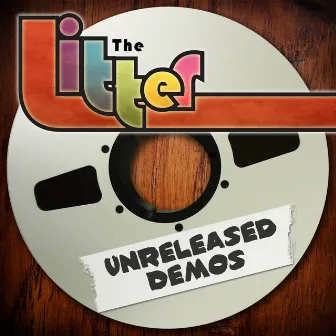 Unreleased Demos by The Litter