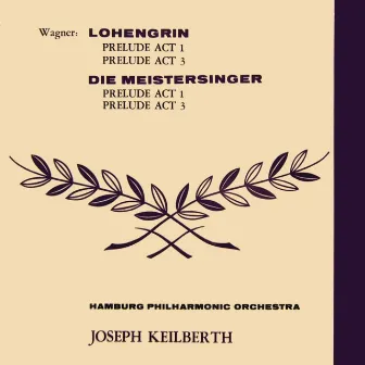 Wagner: Lohengrin & Die Meistersinger by The Hamburg Philharmonic Orchestra