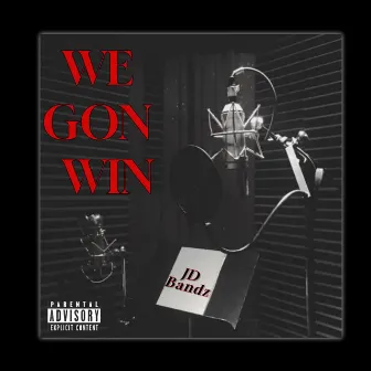 We Gon Win by JD Bandz