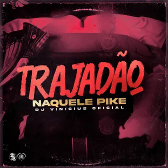 Trajadão Naquele Pique by DJ VINICIUS OFICIAL