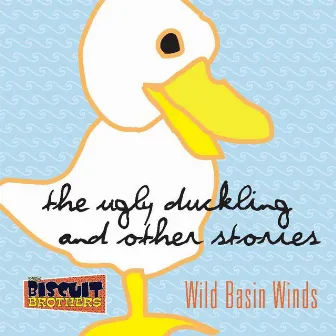 The Ugly Duckling and Other Stories by Wild Basin Winds