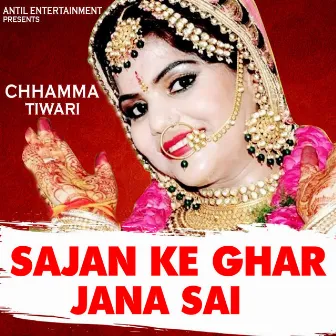 Sajan Ke Ghar Jana Sai by Chhamma Tiwari