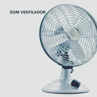 Som Ventilador by Som do Ventilador Ruído Branco