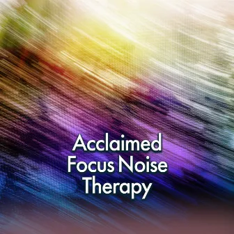 Acclaimed Focus Noise Therapy by Meditation and Focus Workshop